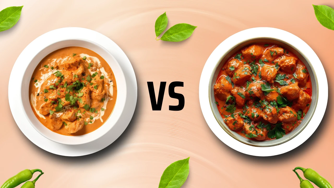 Chicken Tikka Masala vs Butter Chicken